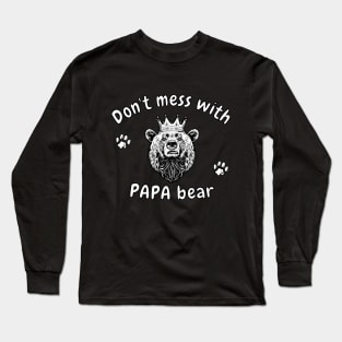 Dont mess with papa bear Long Sleeve T-Shirt